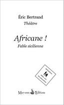 Couverture du livre « Africane ! fable sicilienne » de Eric Bertrand aux éditions Morvenn