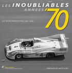 Couverture du livre « Les inoubliables années'70 t.2 ; les sport/prototypes (1967-1978) » de Thierry Borremans aux éditions 