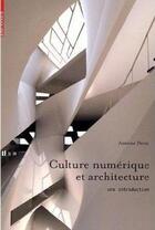 Couverture du livre « Culture numérique et architecture » de Antoine Picon aux éditions Birkhauser