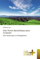 Couverture du livre « Une vision apostolique pour la saison » de Leon Wiftherlin aux éditions Croix Du Salut