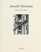 Couverture du livre « Arnold newman the early work » de Newman Arnold aux éditions Steidl