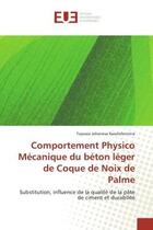 Couverture du livre « Comportement Physico Mécanique du béton léger de Coque de Noix de Palme » de Tojosoa Johanesa Rasolofonirina aux éditions Editions Universitaires Europeennes