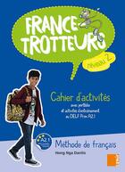 Couverture du livre « FRANCE-TROTTEUR : France-trotteurs ; cahier d'activités niveau 2 » de Hong Nga Danilo aux éditions Samir