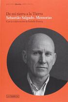 Couverture du livre « Sebastiao Salgado : memorias, de mi tierra a la tierra » de Sebastiao Salgado aux éditions La Fabrica