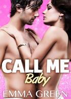 Couverture du livre « Call me baby t.5 » de Emma M. Green aux éditions Editions Addictives