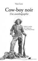 Couverture du livre « Cow-boy noir : Une autobiographie » de Nat Love aux éditions Anacharsis