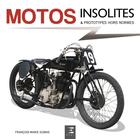 Couverture du livre « Motos insolites & prototypes hors normes » de Francois-Marie Dumas aux éditions Etai