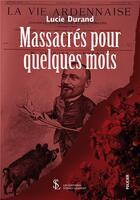 Couverture du livre « Massacres pour quelques mots » de Durand Lucie aux éditions Sydney Laurent
