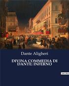 Couverture du livre « DIVINA COMMEDIA DI DANTE: INFERNO » de Aligheri Dante aux éditions Culturea