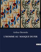 Couverture du livre « L'HOMME AU MASQUE DE FER » de Arthur Bernede aux éditions Culturea