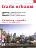 Couverture du livre « Traits urbains n 94 l'urbanisme temporaire fevrier 2018 » de  aux éditions Traits Urbains