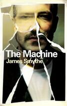 Couverture du livre « The machine » de James Smythe aux éditions Harper Collins Uk