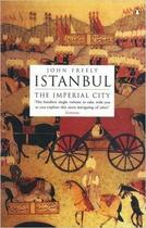 Couverture du livre « Istanbul: The Imperial City » de Freely John aux éditions Adult Pbs