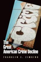Couverture du livre « The Great American Crime Decline » de Zimring Franklin E aux éditions Oxford University Press Usa