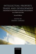 Couverture du livre « Intellectual Property, Trade and Development » de Daniel Gervais aux éditions Oup Oxford