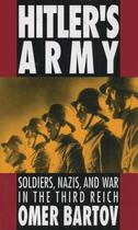 Couverture du livre « Hitler's army: soldiers, nazis, and war in the third reich » de Omer Bartov aux éditions Editions Racine