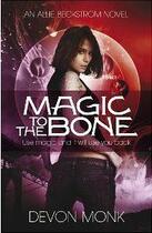 Couverture du livre « Magic To The Bone » de Devon Monk aux éditions Adult Pbs