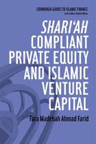 Couverture du livre « Shari'ah Compliant Private Equity and Islamic Venture Capital » de Madehah Ahmad Farid Fara aux éditions Edinburgh University Press