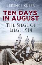 Couverture du livre « Ten Days in August » de Zuber Terence aux éditions History Press Digital