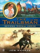 Couverture du livre « The Trailsman #316 » de Sharpe Jon aux éditions Penguin Group Us