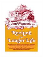 Couverture du livre « Recipes for Longer Life » de Wigmore Ann aux éditions Penguin Group Us