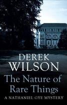 Couverture du livre « The Nature of Rare Things » de Wilson Derek aux éditions Little Brown Book Group Digital