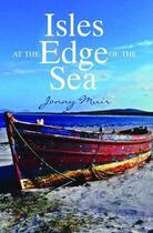 Couverture du livre « Isles at the Edge of the Sea » de Muir Jonny aux éditions Sandstone Press Ltd Digital