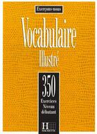 Couverture du livre « Les 350 exercices - vocabulaire - debutant - livre de l'eleve » de Filpa-Ekvall aux éditions Hachette Fle