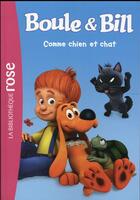 Couverture du livre « Boule & Bill t.1 ; comme chien et chat » de  aux éditions Hachette Jeunesse