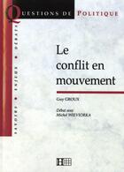 Couverture du livre « Le conflit en mouvement » de Guy Groux aux éditions Hachette Litteratures