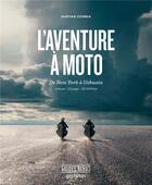 Couverture du livre « L'aventure à moto ; de New York à Ushuaia ; 6 mois, 13 pays, 32 000 km » de Matias Corea aux éditions Hachette Tourisme