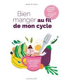 Couverture du livre « Bien manger au fil de mon cycle » de Da Silva Anais aux éditions Larousse