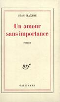 Couverture du livre « Un amour sans importance » de Jean Maxime aux éditions Gallimard