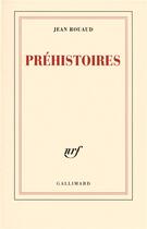 Couverture du livre « Préhistoires » de Jean Rouaud aux éditions Gallimard