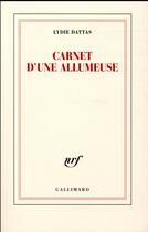 Couverture du livre « Carnet d'une allumeuse » de Lydie Dattas aux éditions Gallimard