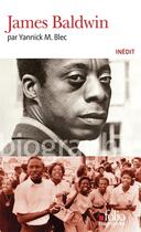 Couverture du livre « James Baldwin » de Yannick M. Blec aux éditions Folio