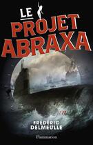 Couverture du livre « Le projet Abraxa » de Frederic Delmeulle aux éditions Flammarion Jeunesse