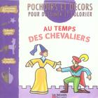 Couverture du livre « Au temps des chevaliers - pochoirs et decors » de  aux éditions Pere Castor