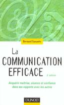 Couverture du livre « La Communication Efficace ; 3e Edition » de Bernard Sananes aux éditions Dunod