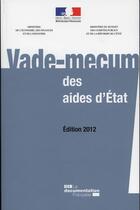 Couverture du livre « Vade-mecum des aides d'Etat ; édition 2012 » de  aux éditions Documentation Francaise