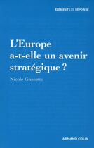 Couverture du livre « L'Europe a-t-elle un avenir stratégique ? » de Nicole Gnesotto aux éditions Armand Colin