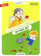 Couverture du livre « On fait une tarte aux pommes ? trop bonne idee ! » de Chaurand/Masson aux éditions Casterman