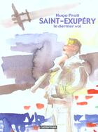 Couverture du livre « Saint-Exupéry ; le dernier vol » de Hugo Pratt aux éditions Casterman