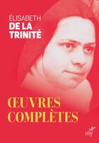 Couverture du livre « Oeuvres complètes » de Elisabeth De La Trinite aux éditions Cerf