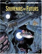 Couverture du livre « Valérian Tome 22 : souvenirs de futurs » de Pierre Christin et Jean-Claude Mézières aux éditions Dargaud