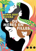 Couverture du livre « De mères en filles » de Maria Jose Silveira aux éditions Denoel