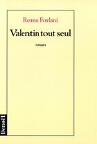 Couverture du livre « Valentin tout seul » de Remo Forlani aux éditions Denoel