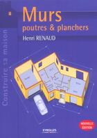 Couverture du livre « Murs, poutres et planchers (édition 2006) » de Henri Renaud aux éditions Eyrolles