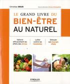 Couverture du livre « Le grand livre du bien-être au naturel » de Christian Brun aux éditions Eyrolles