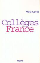 Couverture du livre « Collèges de France » de Mara Goyet aux éditions Fayard